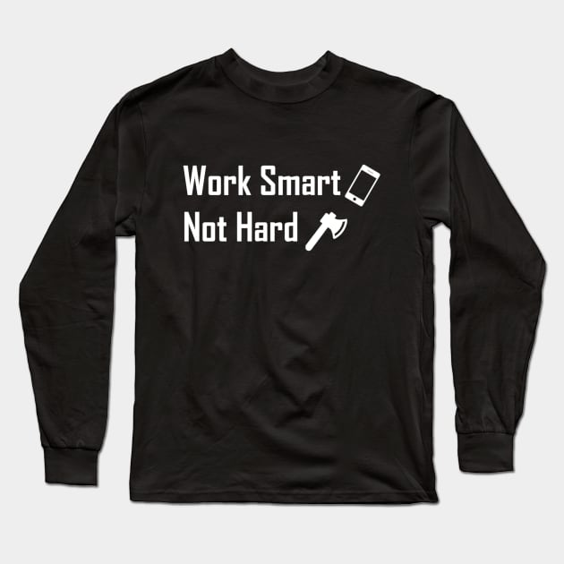 Work Smart Not Hard Long Sleeve T-Shirt by Young&smART